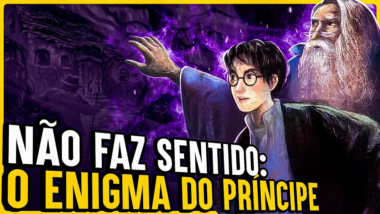 COISAS QUE NÃO FAZEM SENTIDO EM HARRY POTTER E O ENIGMA DO PRÍNCIPE!