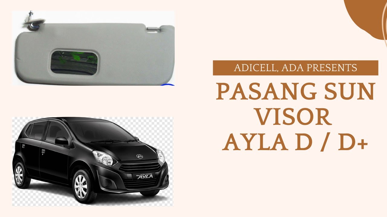 Pasang Sun Visor Ayla tipe D+ 2017! PNP