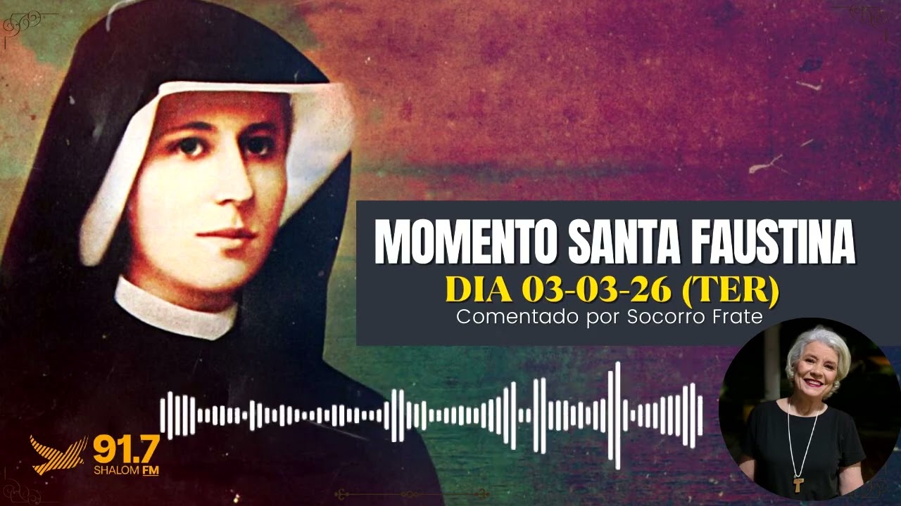MOMENTO SANTA FAUSTINA | DIA 03-03-26 (TER) I Comentado por Socorro Frate