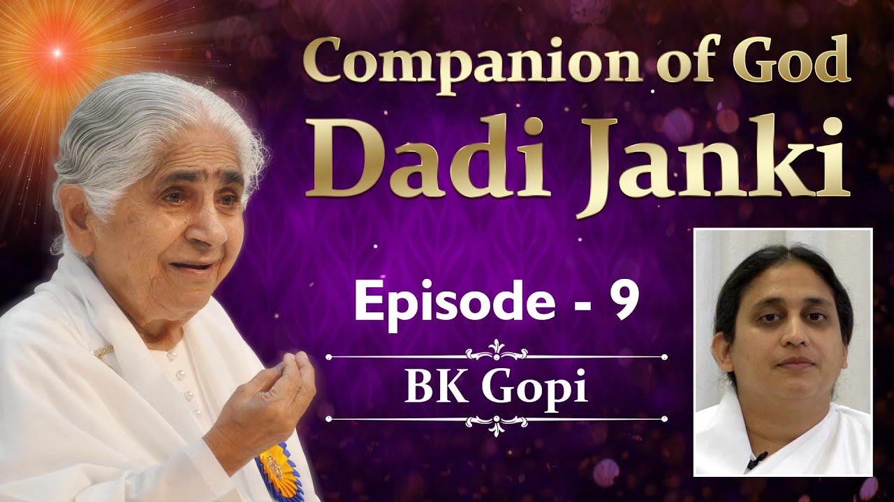EP 09 - Companion of God - Dadi Janki | BK Gopi (English Subtitles)