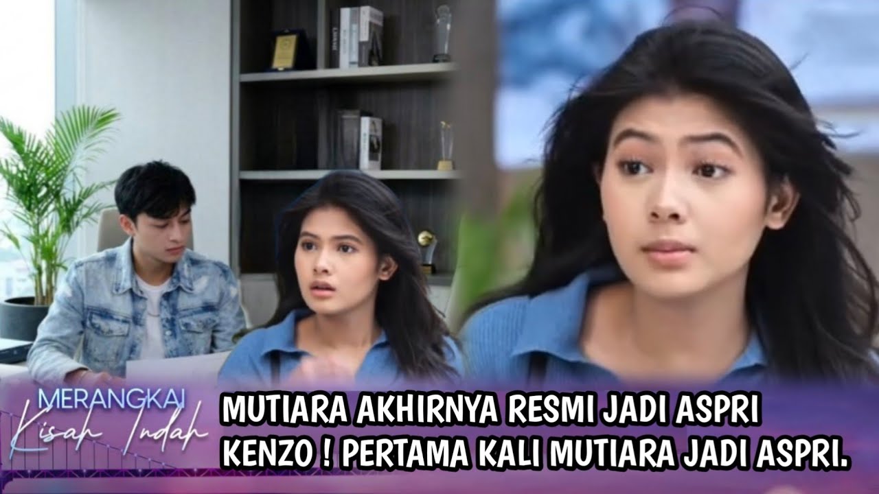 Mutiara Resmi Jadi Aspri Kenzo ! Bu Cintya Belikan Keperluan Mutiara | Merangkai Kisah Indah Ep 249