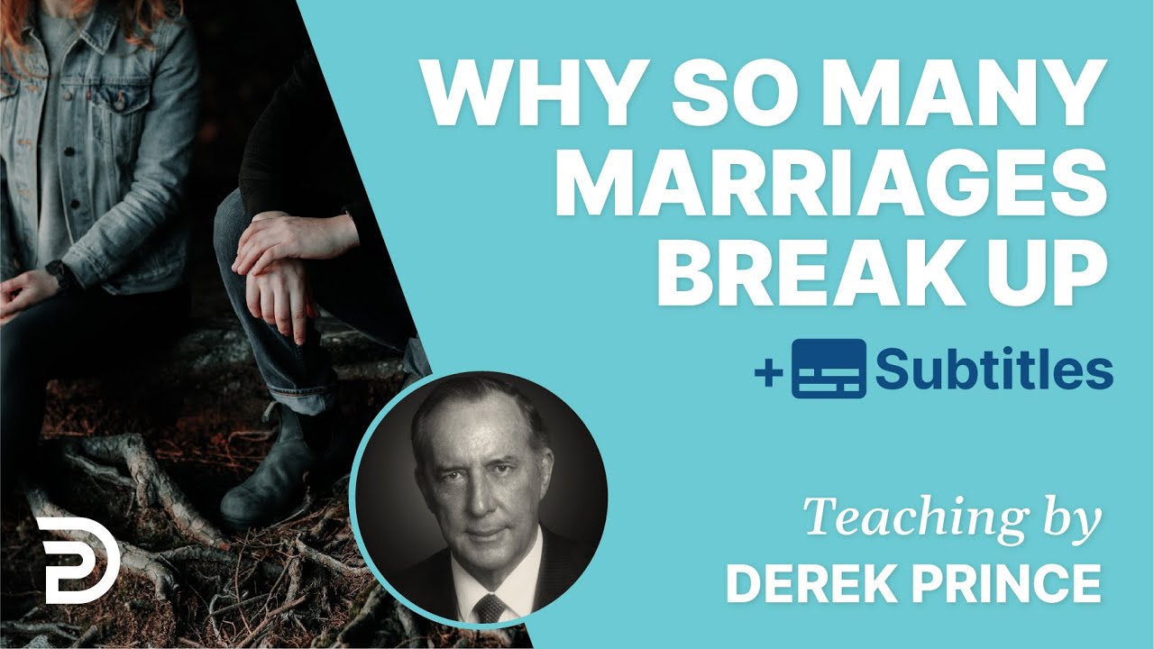 Why So Many Marriages Break Up... (And The Solution) | Derek Prince