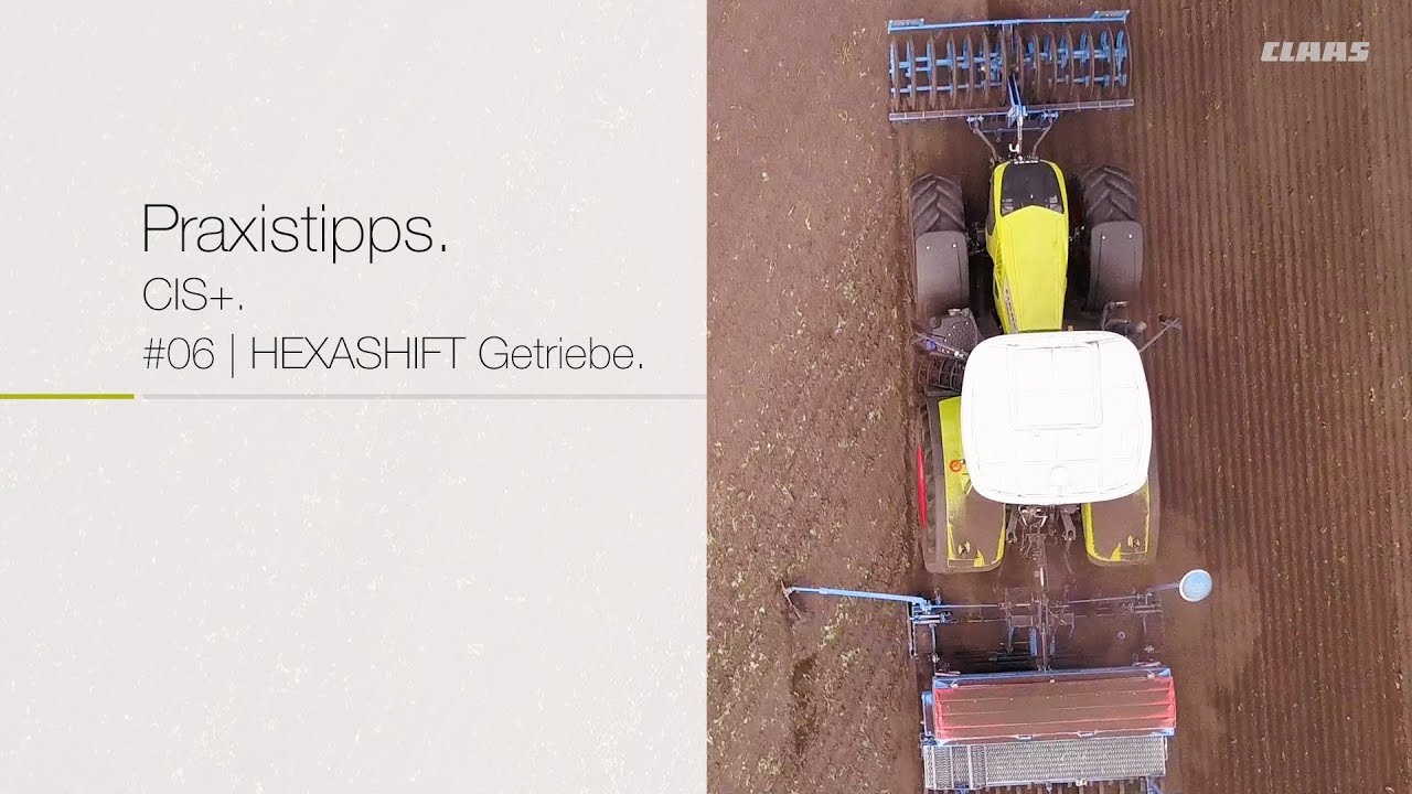 CLAAS Praxistipps. CIS+. #06 | HEXASHIFT Getriebe. / 2018