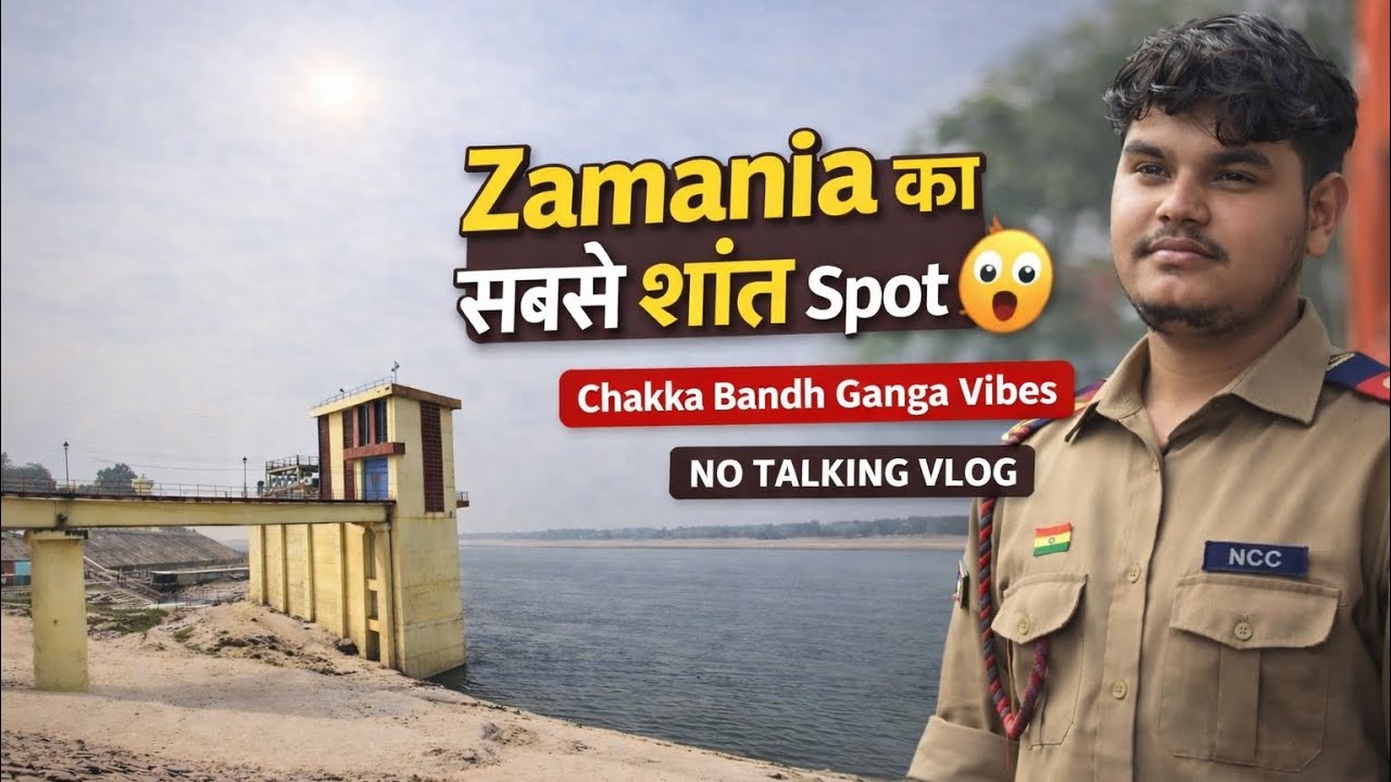 Zamania ka Sabse Shant Spot 😮 | Chakka Bandh Ganga Vibes