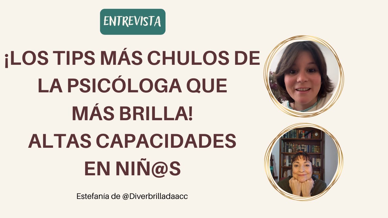 Criar niños con Altas Capacidades,  con Estefanía de Diverbrilladaacc