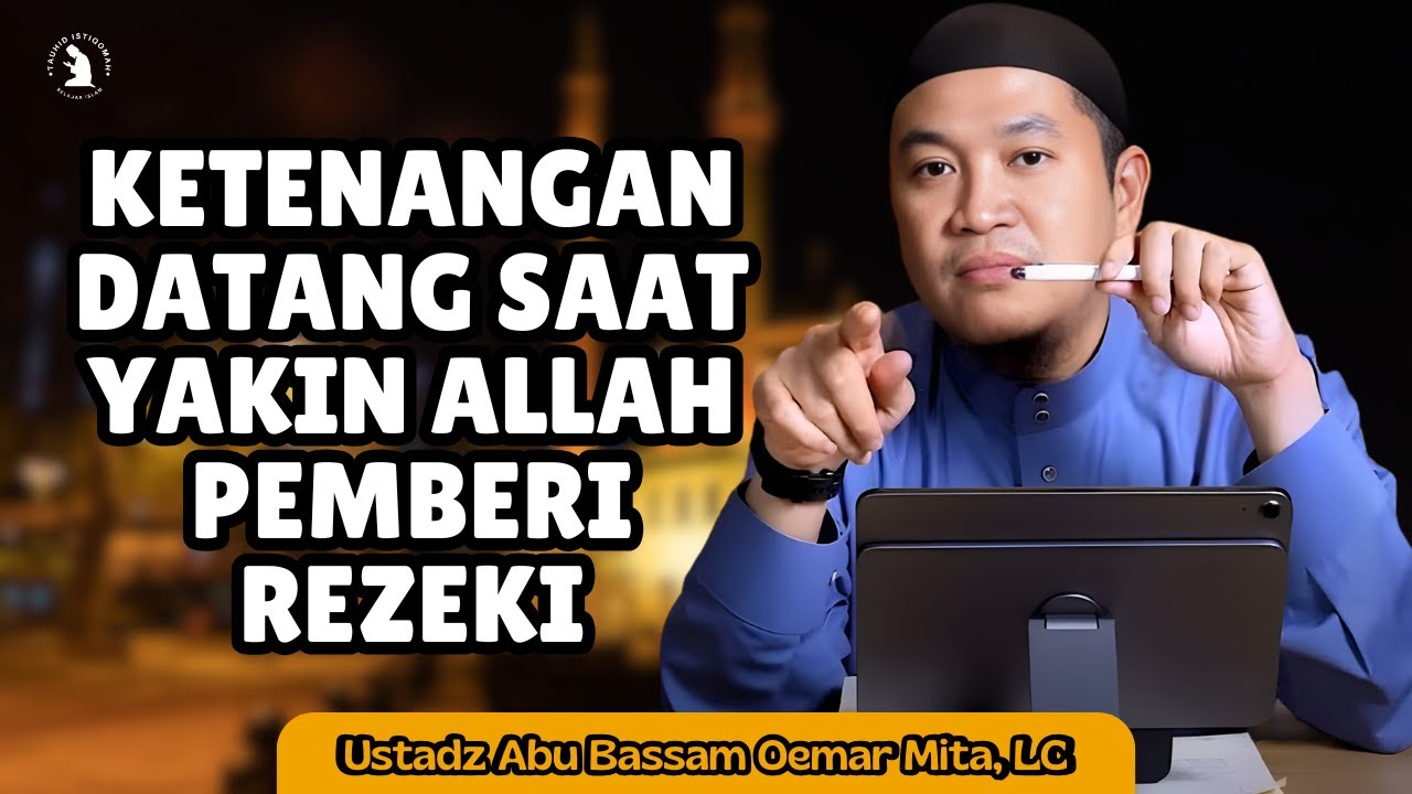 BAGAIMANA AKU TAKUT MISKIN, SEDANGKAN AKU HAMBA YANG MAHA KAYA - USTADZ ABU BASSAM OEMAR MITA, LC