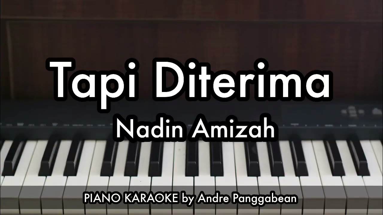 Tapi Diterima - Nadin Amizah | Piano Karaoke by Andre Panggabean