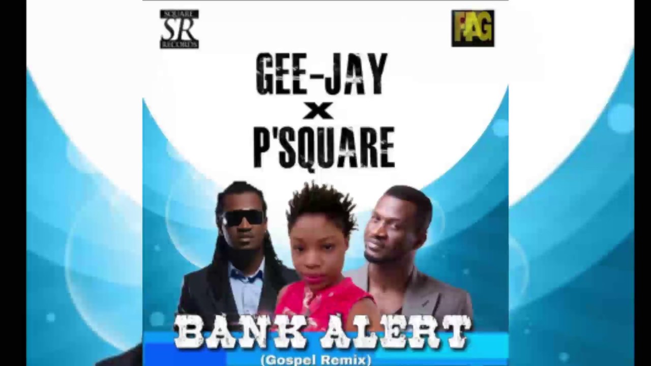 psquare ft Gee Jay - Bank Alert (New Music Gospel version)