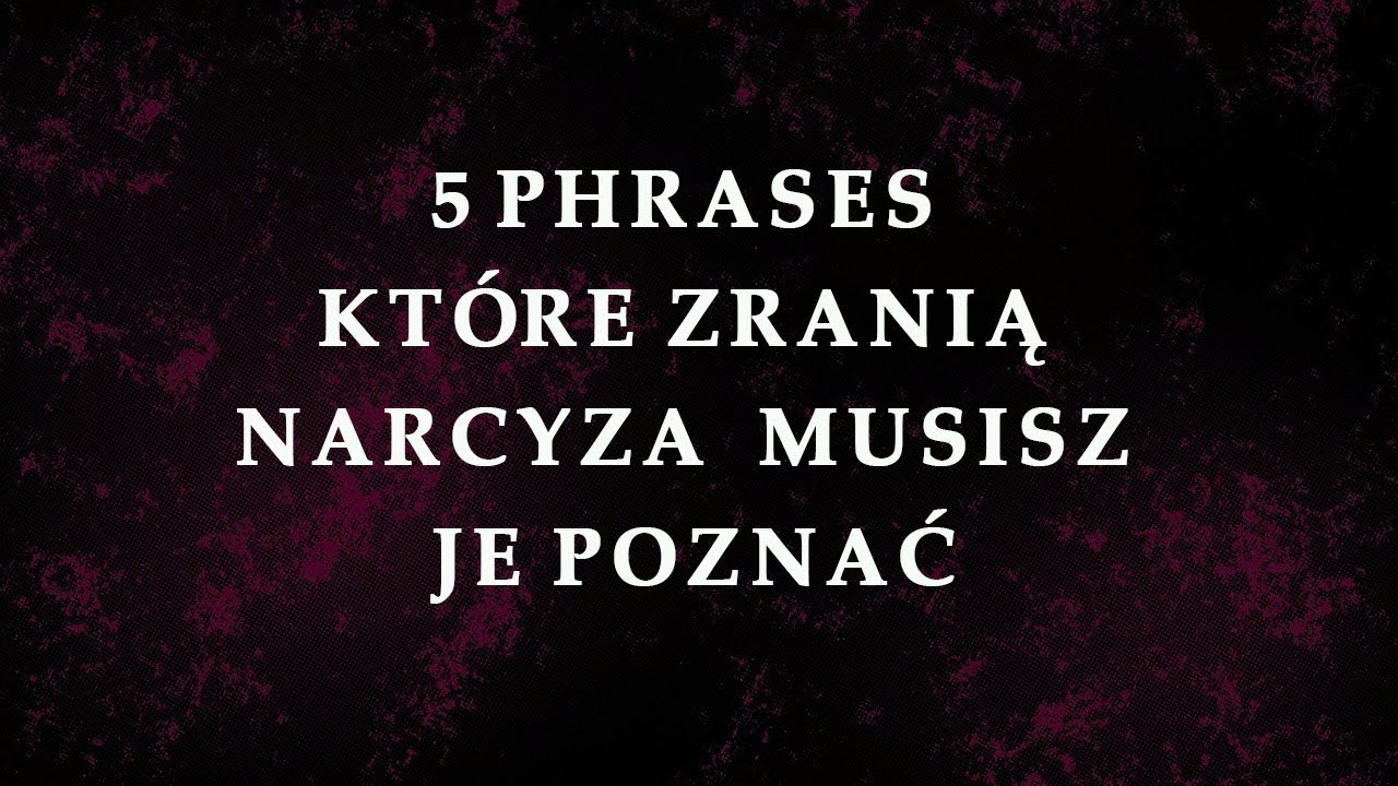 Słowa, Które Zniszczą Narcyza