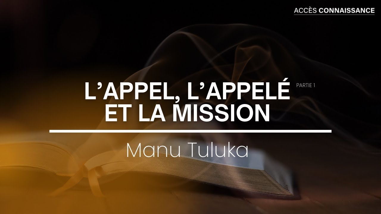 #ACCESCONNAISSANCE  • L'appel, l'appelé et la mission (1)⎪Manu TULUKA