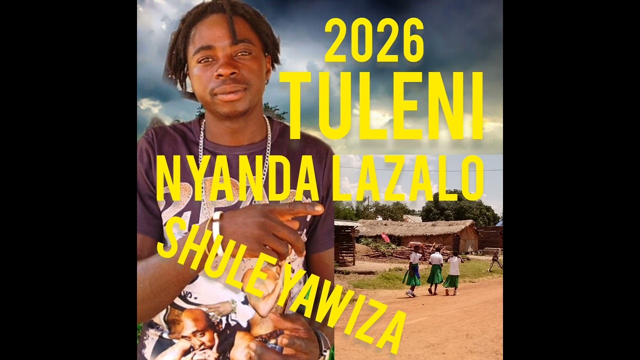 TULENI NYANDA LAZALO_SHULE YAWIZA 0762615302_mpy5