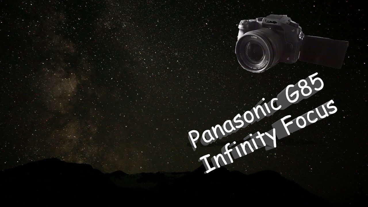 Panasonic G85 - Infinity Focus