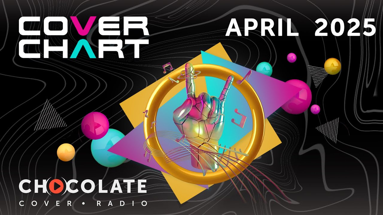 Cover Chart April 2025. Top 40 каверов в эфире Radio Chocolate за апрель 2025.