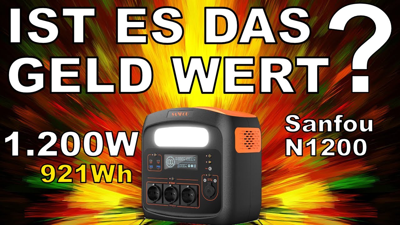 SANFOU POWERSTATION N1200 EIN HAMMERTEIL? 1200W 921Wh TESTBERICHT LiFePO4 AKKU GARTEN TEST NEWSMY