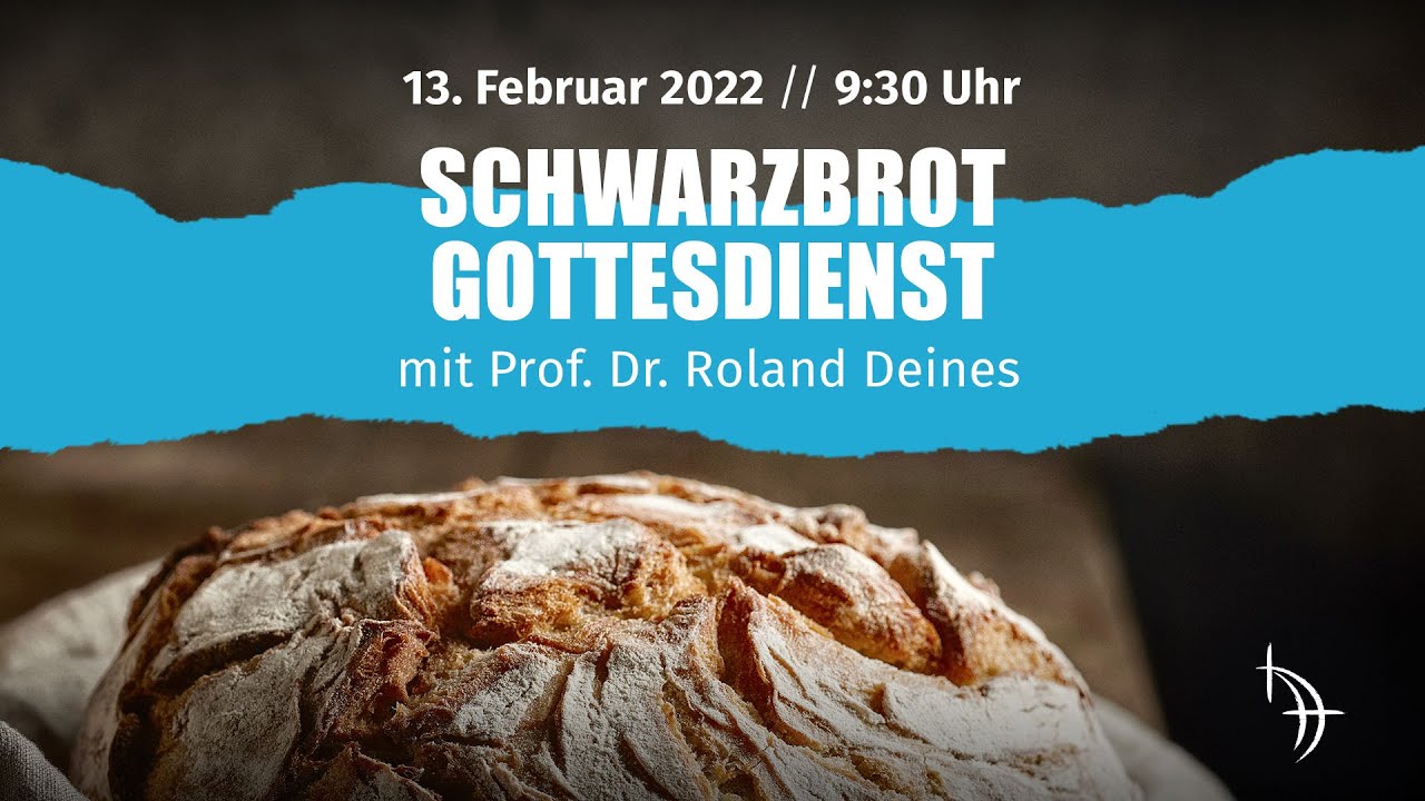 Prof. Dr. Roland Deines | 13.02.2022 | Schwarzbrot-Gottesdienst