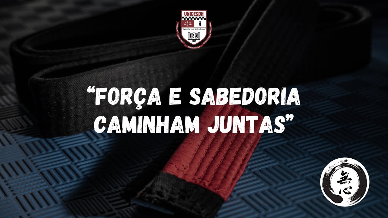 PROGRAMA MUSHIN #70 - FORÇA E SABEDORIA CAMINHAM JUNTAS