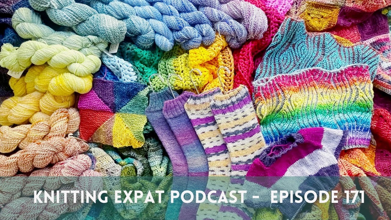 Подкаст Knitting Expat - Эпизод 171 - Все радужные проекты!!!