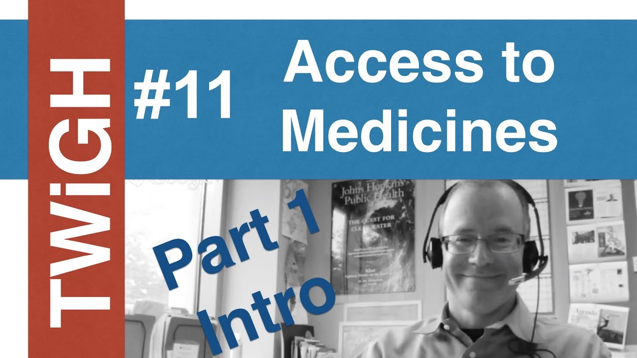 Access to Medicines (Part 1) This Week in Global Health