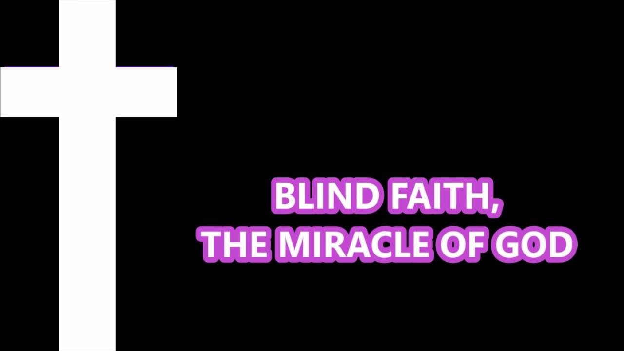 Blind Faith, The miracle Of God (c) 2013 William (Bill) St.Clair (Inspirational/Religous)