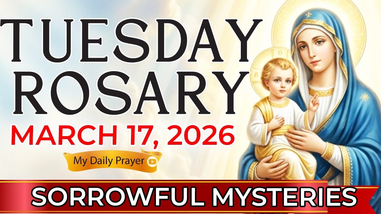TODAY HOLY ROSARY: SORROWFUL  MYSTERIES✝️ROSARY TUESDAY🌹MARCH 17, 2026 | LET PRAYER LEAD