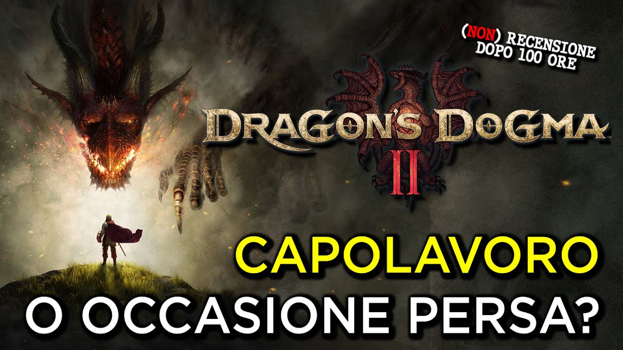 DRAGON'S DOGMA 2 E' UN CAPOLAVORO O UN'OCCASIONE PERSA? (NON) RECENSIONE DOPO 100 ORE DI GIOCO