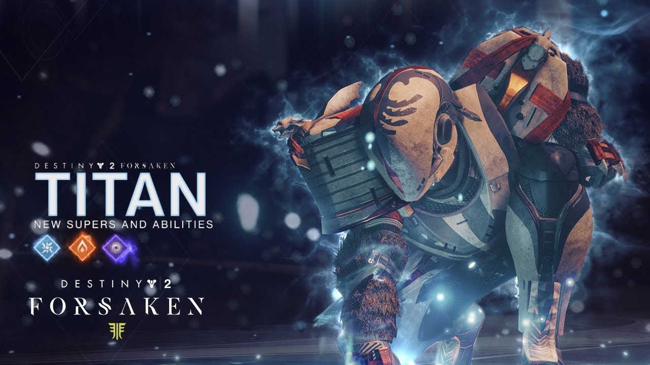 Destiny 2: Forsaken &ndash; New Titan Supers and Abilities