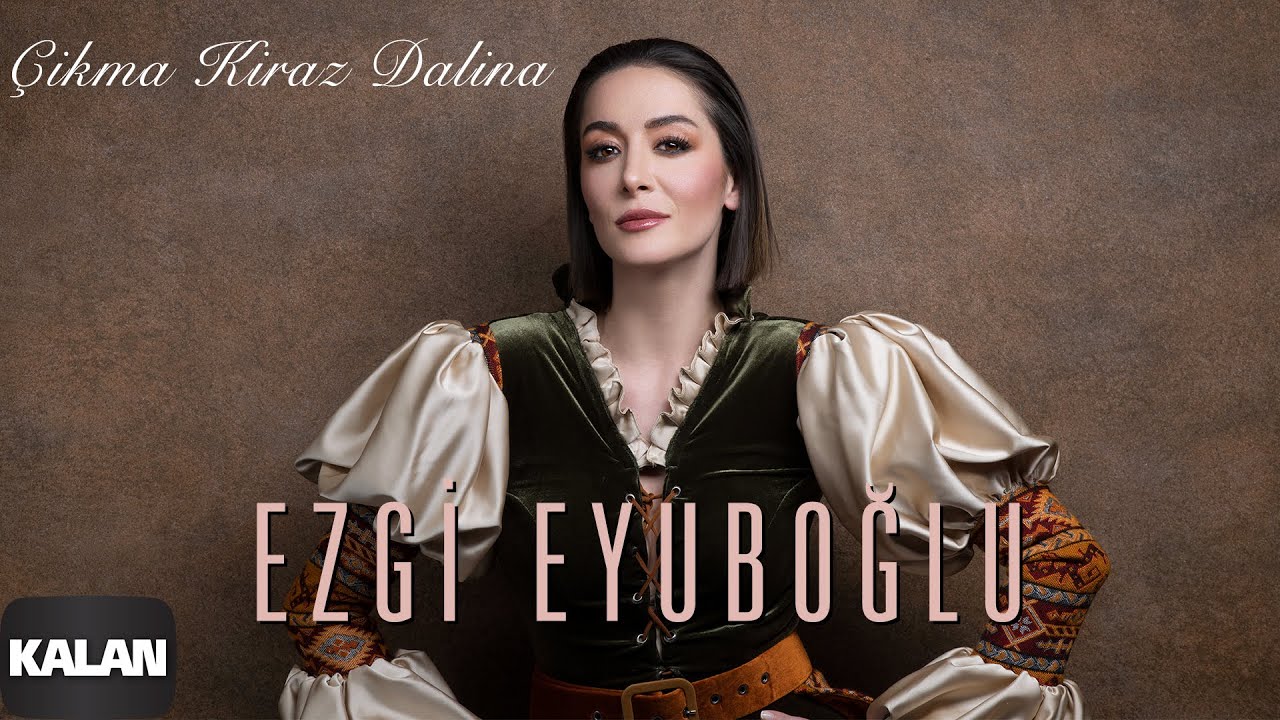Ezgi Eyuboğlu - Çikma Kiraz Dalina [ Denizin Ezgisi © 2021 Kalan Müzik ]