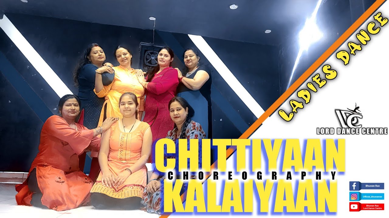 Chittiyaan Kalliyaan || Ladies Dance || CHOREOGRAPHY || Lord Dance Centre || Bhuwan Rao