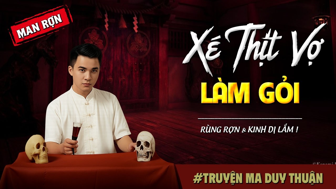Truyện Ma: XÉ THỊT VỢ LÀM GỎI I MC Duy Thuận kể truyện ma kinh dị có thật run sợ