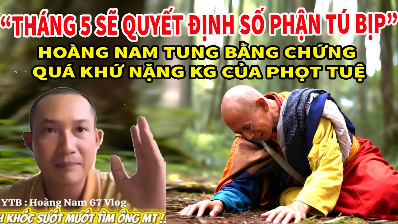 Tháng 5 sẽ quyết định Hành trình của Đoàn Minh Tuệ,Hoàng Nam Vlog tung bằng chứng khó đỡ.