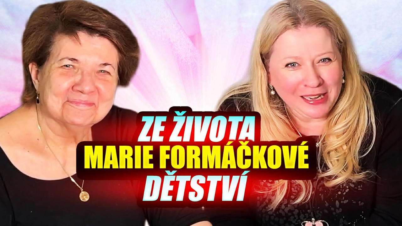 Vzpomínky na dětství Marie Formáčkové