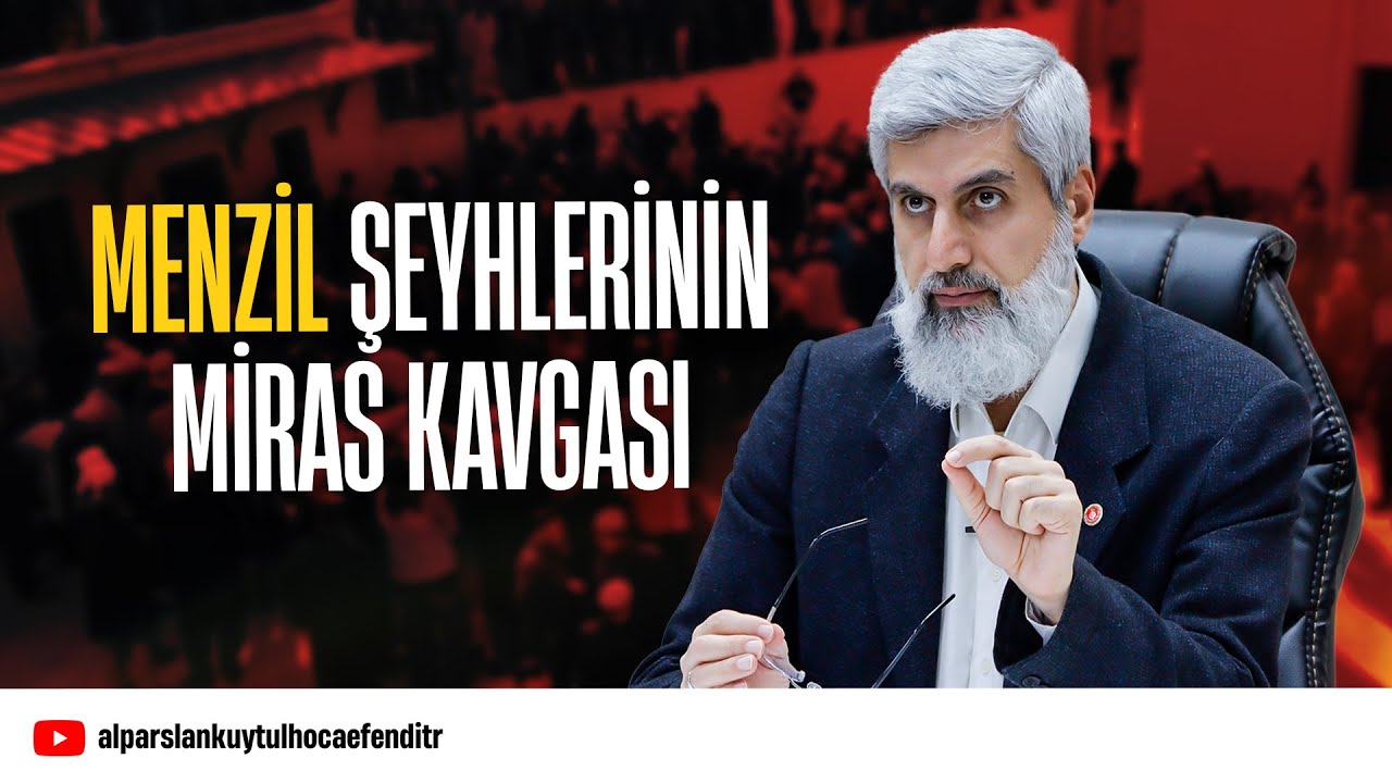Menzil şeyhlerinin miras kavgası hakkında | Alparslan Kuytul Hocaefendi