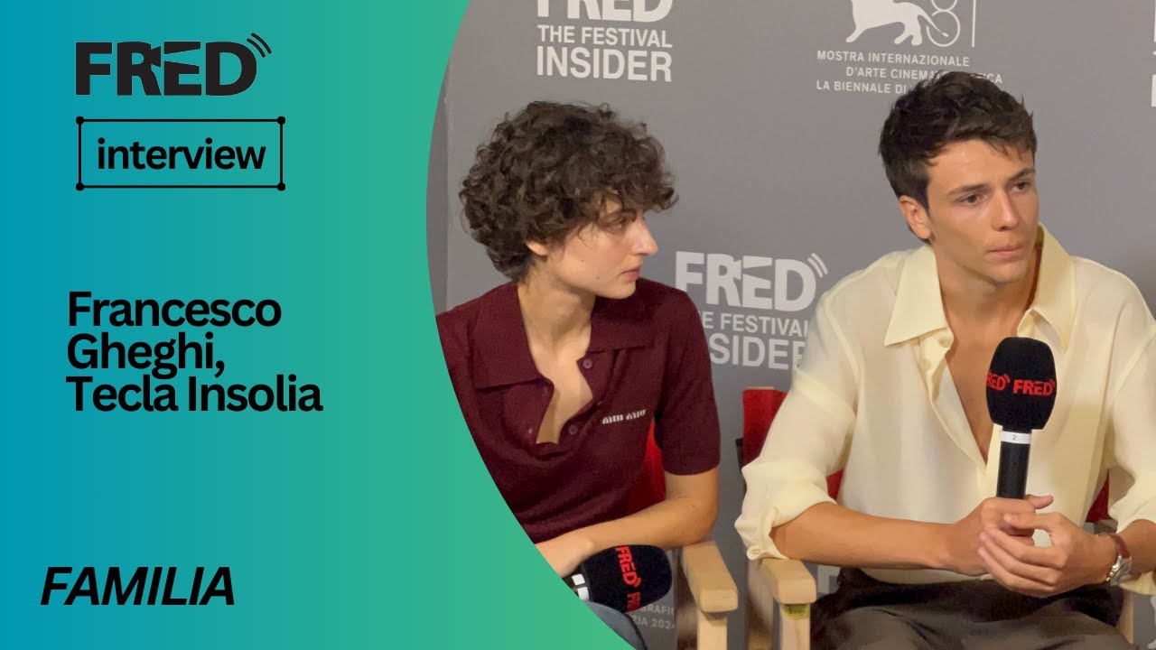 FRED's Interview: Francesco Gheghi e Tecla Insolia - FAMILIA (Orizzonti) #venezia81