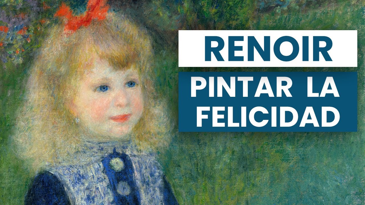 Renoir, el pintor de la felicidad