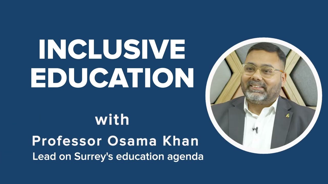 Inclusive Education – with Professor Osama Khan | University of Surrey