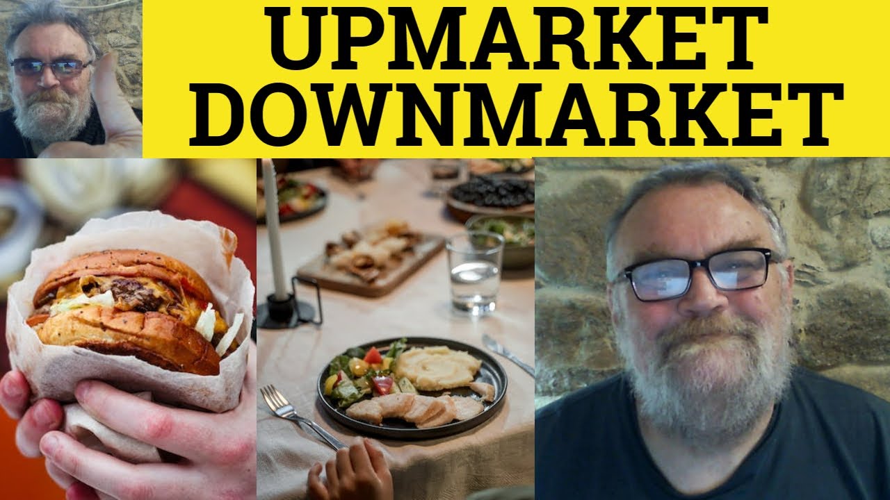 🔵Upmarket Meaning - Downmarket Defined - Upmarket Examples Downmarket Definition Upmarket Downmarket