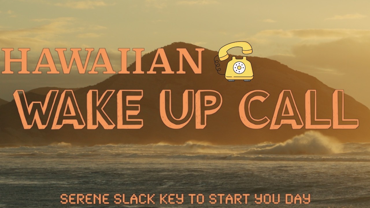 Hawaiian Wake Up Call | Wake Up Music for a Calm Hawaiian Morning