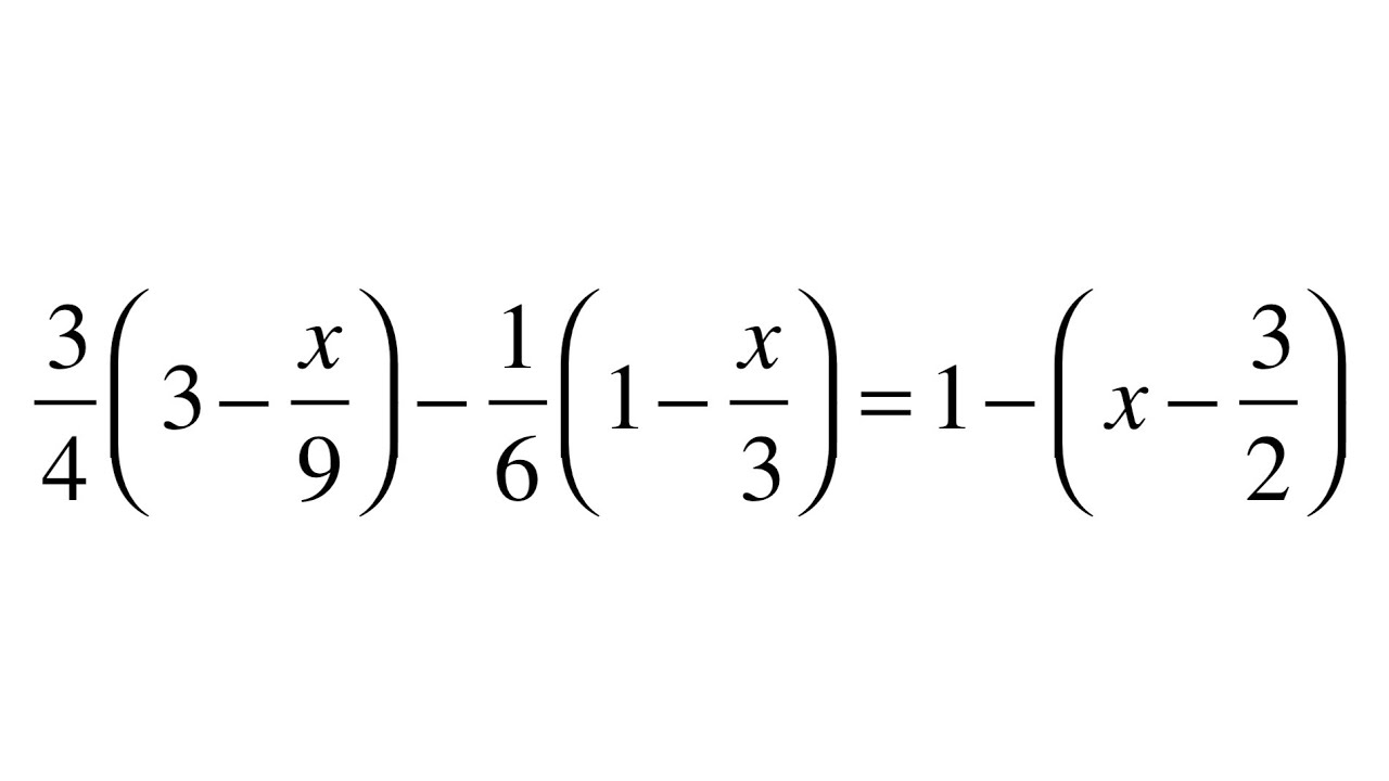 Ecuaciones de primer grado (3/4)(3-x/9)-(1/6)(1-x/3)=1-(x-3/2)