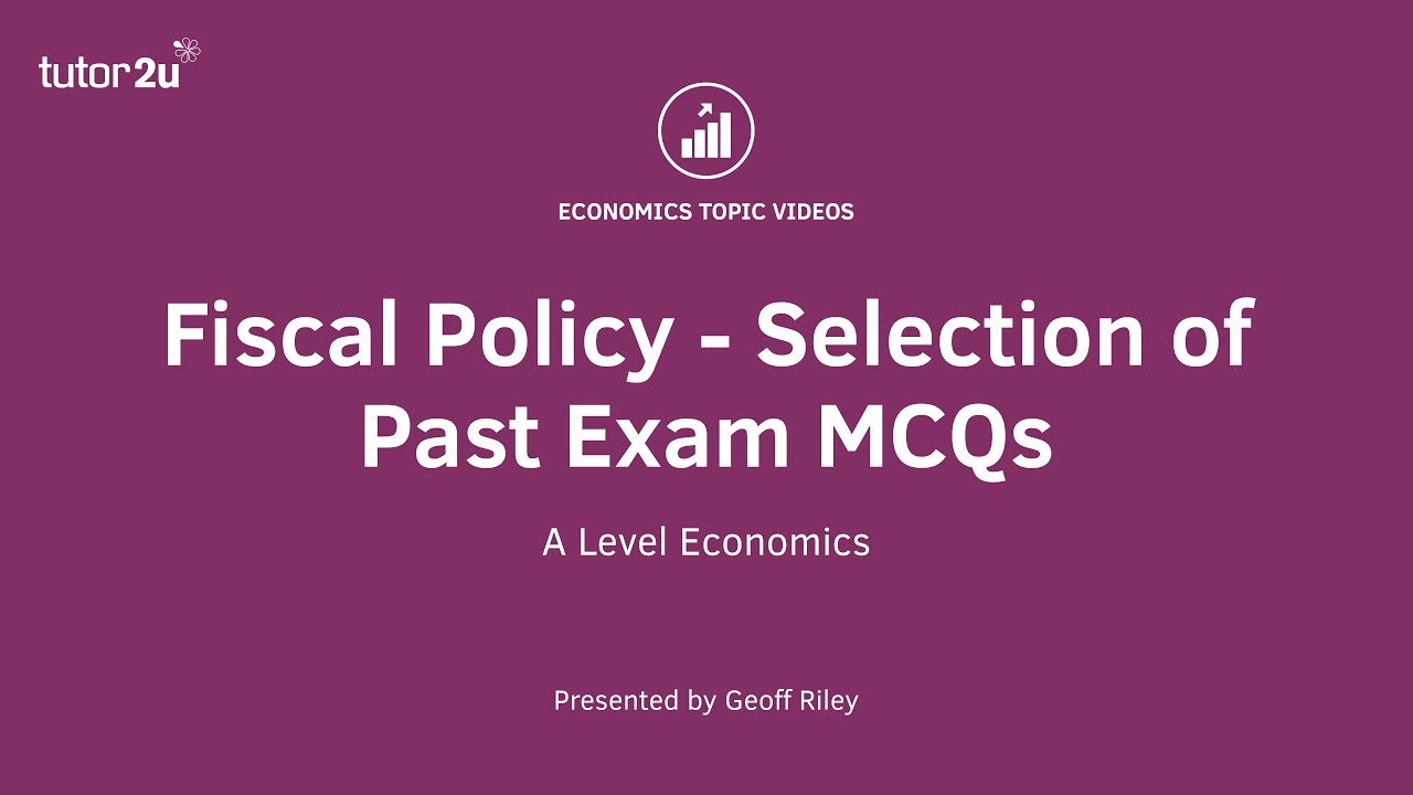 Fiscal Policy - Selection of Revision MCQs I A Level and IB Economics