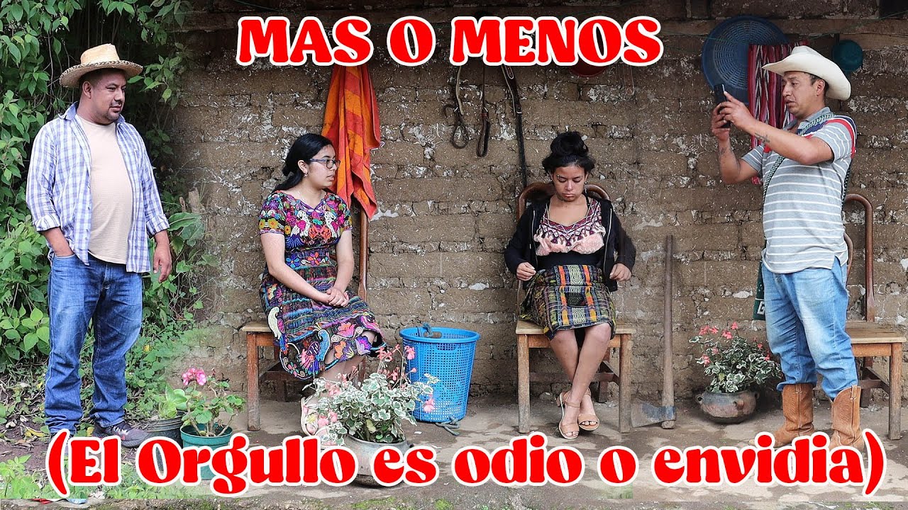 MAS O MENOS (El Orgullo es odio o envidia)