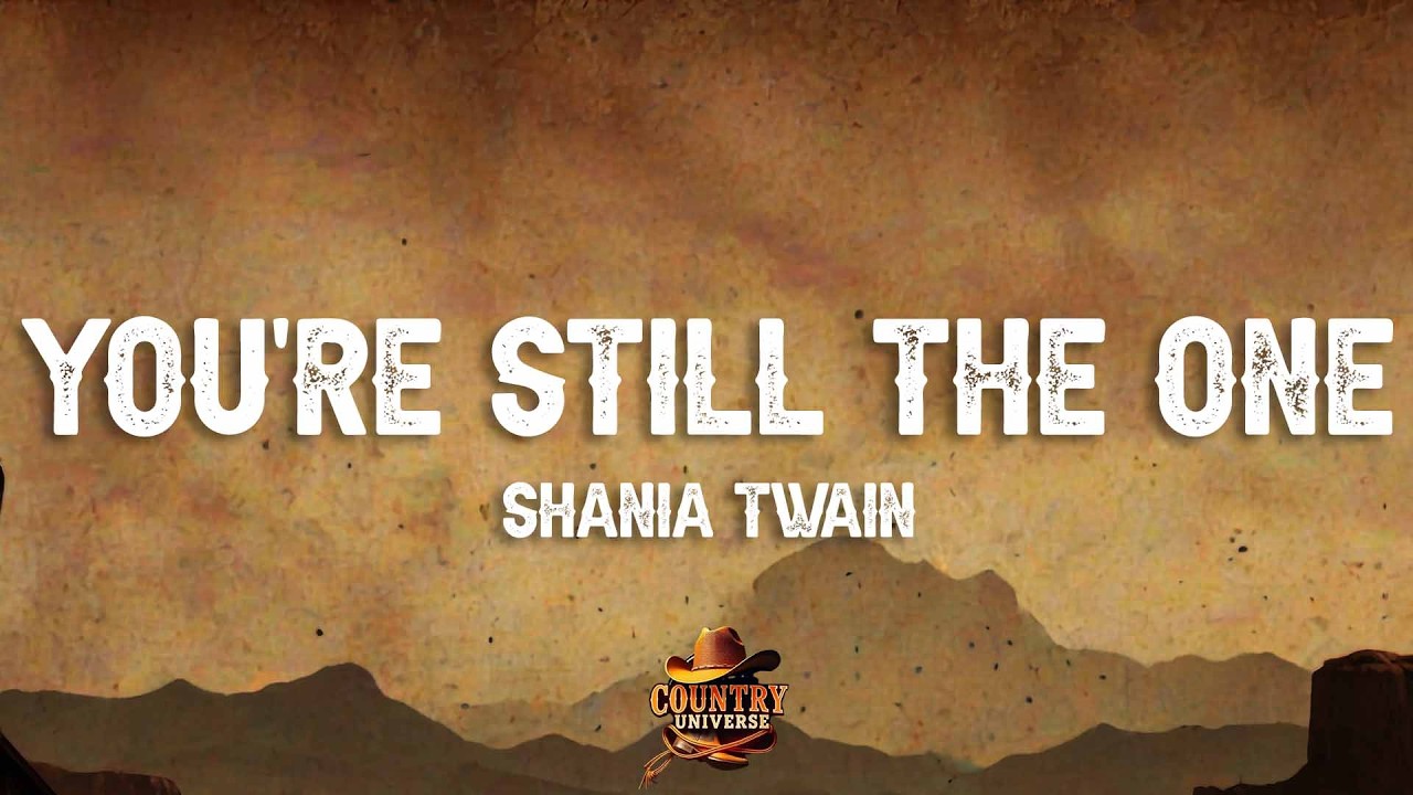 Shania Twain - You're Still The One (Lyrics)
