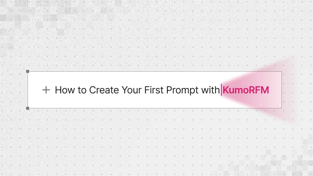 How to Create Your First Prompt with KumoRFM