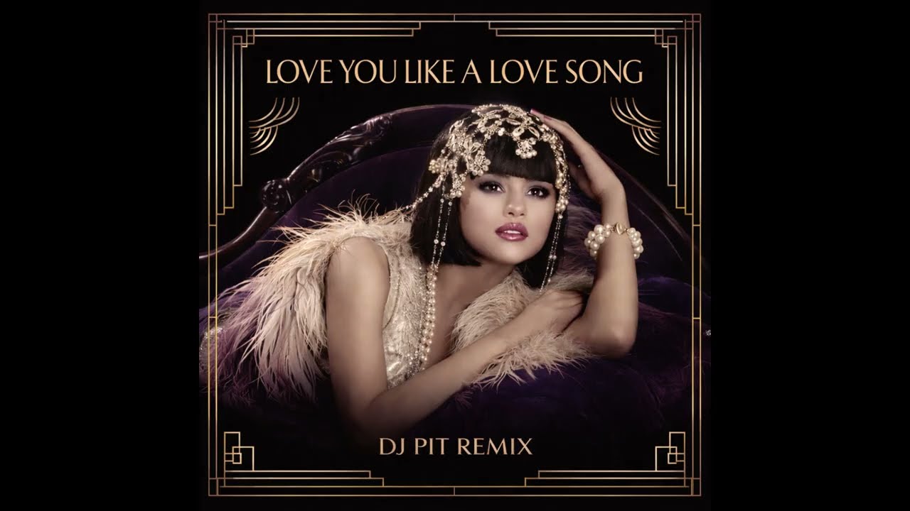 Love You Like A Love Song - DJ Pit Remix