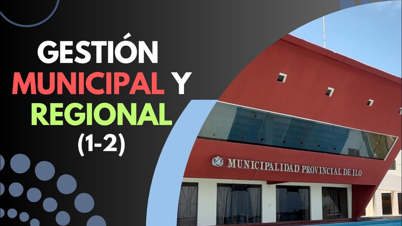 Gestión Municipal y Regional - Parte 01