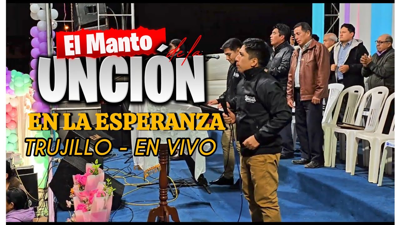 El Manto de la Unción - En la Esperanza - Trujillo.
