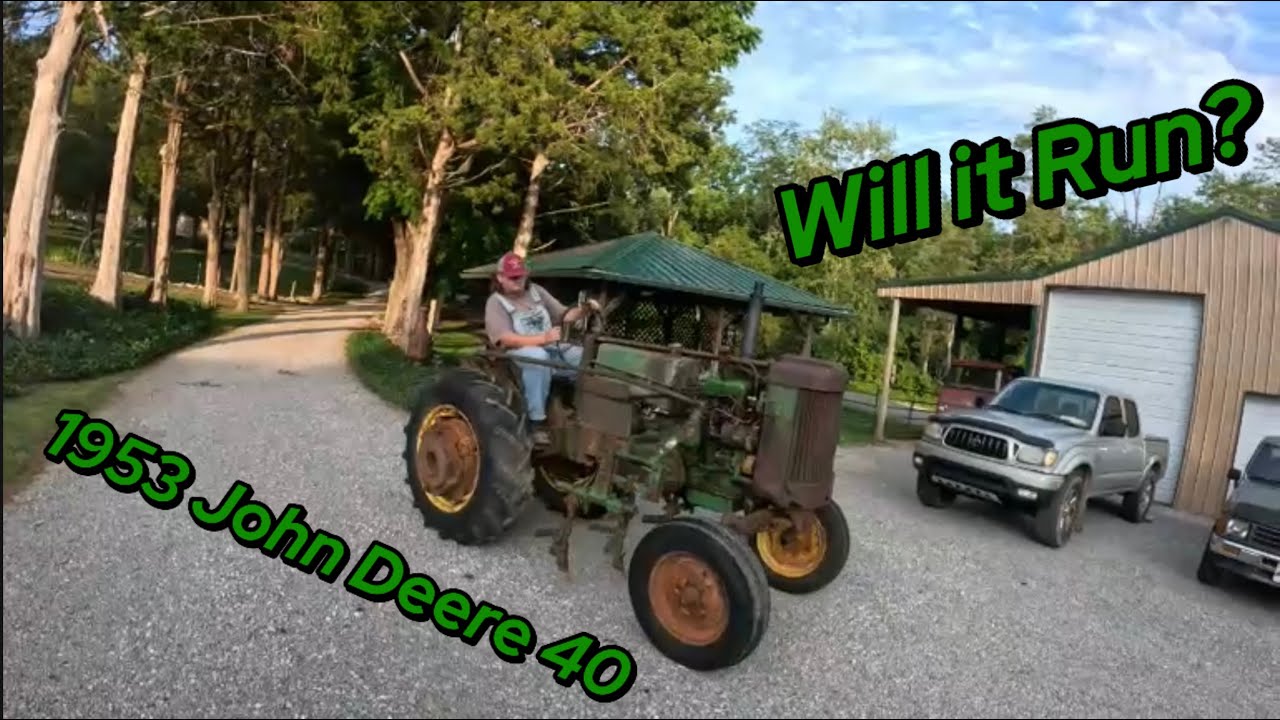 Will this old 1953 John Deere 40 Run and Drive after Sitting for Years