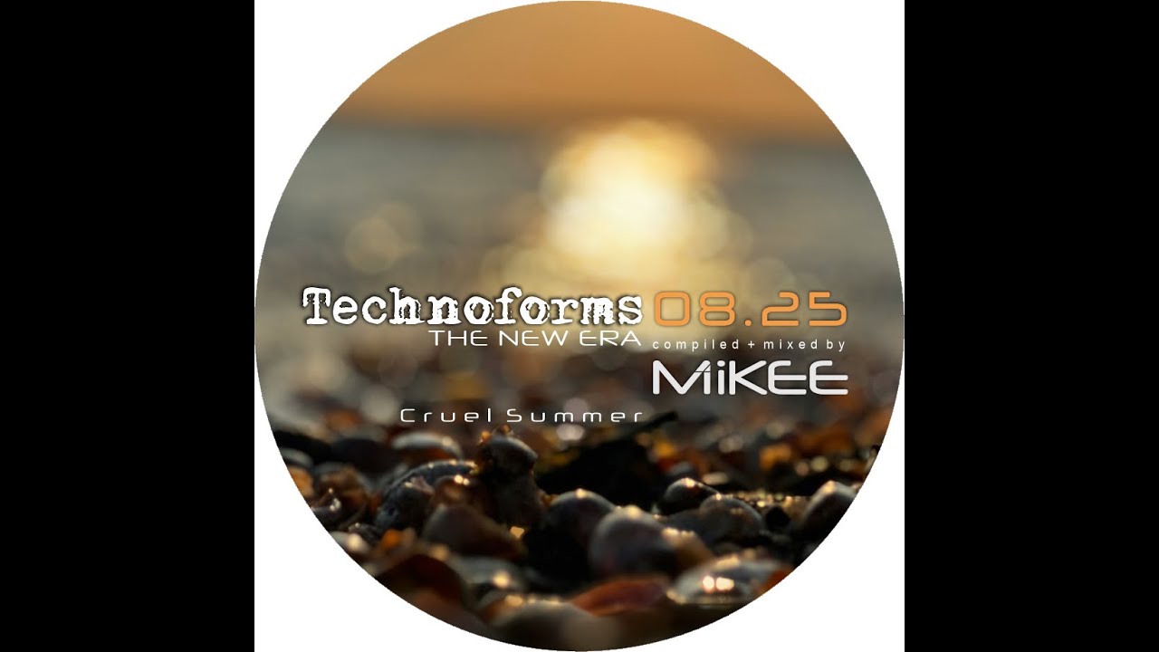 Mikee - Technoforms The New Era 08.25 - Cruel Summer