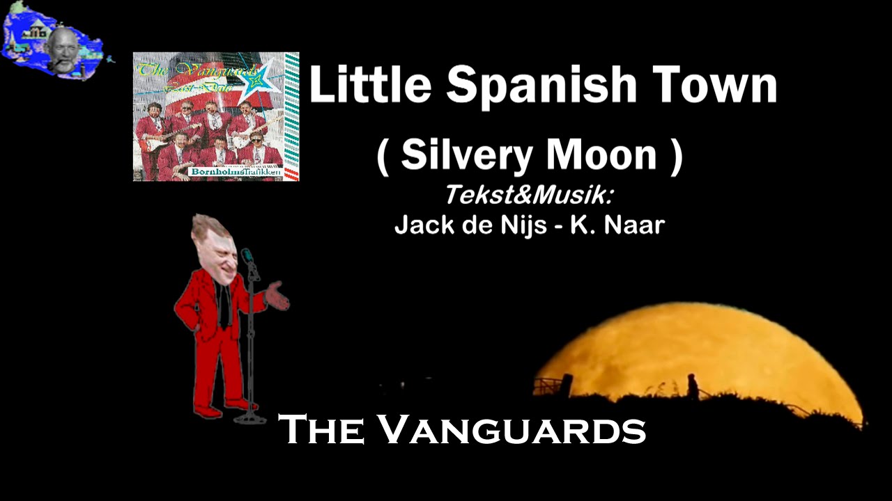 Little Spanish Town (Silvery Moon) - The Vanguards Bornholm