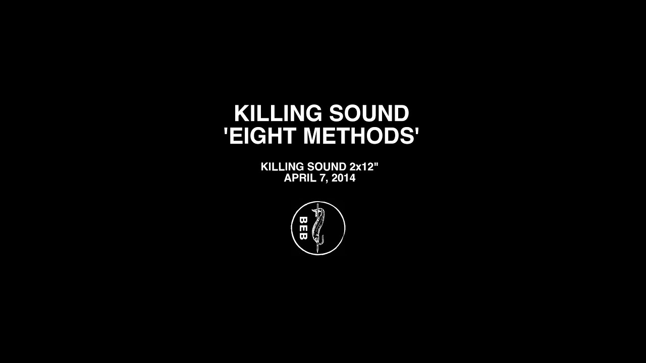 Killing Sound - Eight Methods (OFFICIAL)