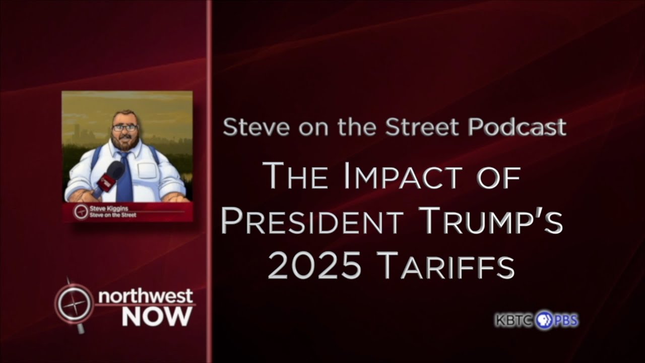 Steve on the Street Podcast: The Impact of President Trump's 2025 Tariffs